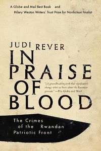 Cover image for In Praise Of Blood: The Crimes of the Rwandan Patriotic Front
