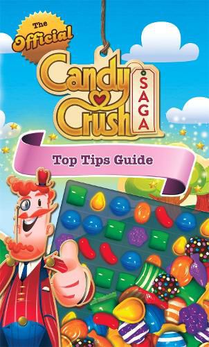 Cover image for The Official Candy Crush Top Tips Guide