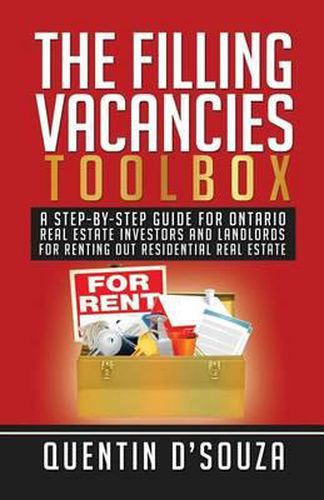 Cover image for The Filling Vacancies Toolbox: A Step-By-Step Guide for Ontario Real Estate Investors and Landlords for Renting Out Residential Real Estate