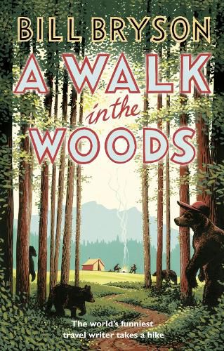 Cover image for A Walk In The Woods: The World's Funniest Travel Writer Takes a Hike