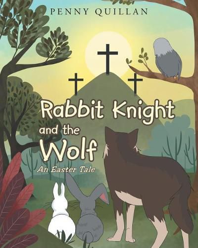 Cover image for Rabbit Knight and the Wolf: An Easter Tale