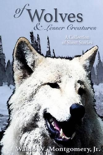 Cover image for Of Wolves and Lesser Creatures