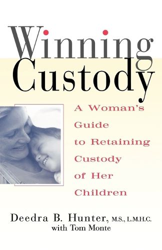 Cover image for Winning Custody: A Woman's Guide to Retaining Custody of Her Children
