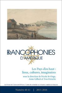 Cover image for Francophonies d'Amerique 40-41: Les Pays d'en haut : lieux, cultures, imaginaires