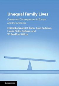 Cover image for Unequal Family Lives: Causes and Consequences in Europe and the Americas