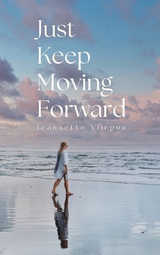 Cover image for Just Keep Moving Forward