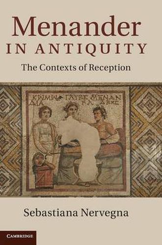 Menander in Antiquity: The Contexts of Reception