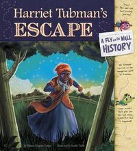 Cover image for Harriet Tubman's Escape: A Fly on the Wall History