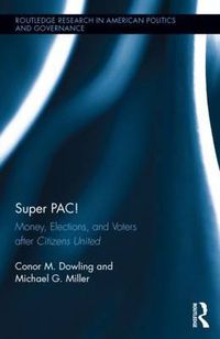 Cover image for Super PAC!: Money, Elections, and Voters after Citizens United