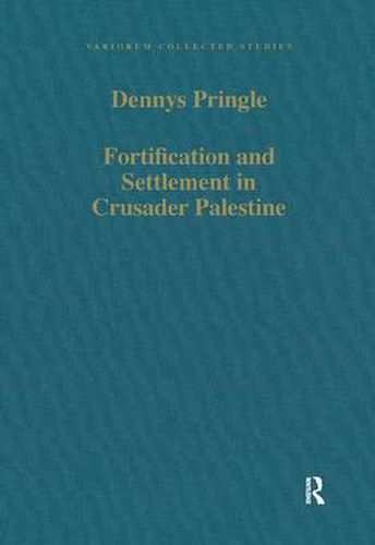 Cover image for Fortification and Settlement in Crusader Palestine