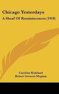 Cover image for Chicago Yesterdays: A Sheaf of Reminiscences (1919)