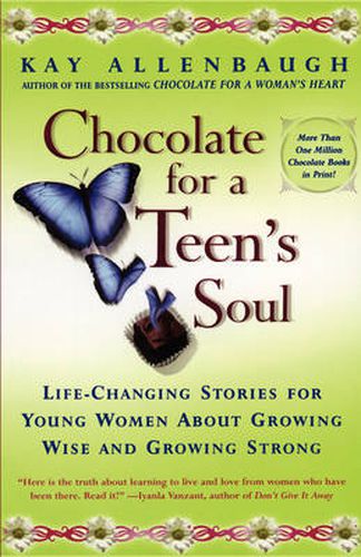 Cover image for Chocolate For A Teens Soul: Lifechanging Stories For Young Women About Growing Wise And Growing Strong