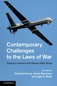Cover image for Contemporary Challenges to the Laws of War: Essays in Honour of Professor Peter Rowe