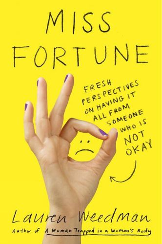 Cover image for Miss Fortune: Fresh Perspectives on Having It All from Someone Who Is Not Okay