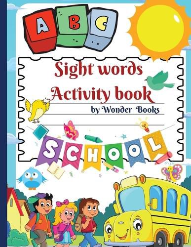 Cover image for Sight words Activity book: Awesome learn, trace, practice and color the most common high frequency words for kids learning to write & read.