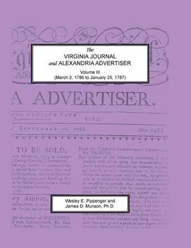 Cover image for The Virginia Journal and Alexandria Advertiser, Volume III, (March 2, 1786 to January 25, 1787)