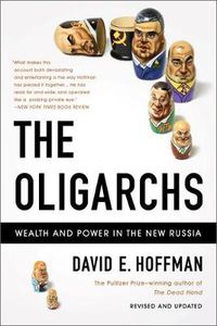 Cover image for The Oligarchs: Wealth And Power In The New Russia