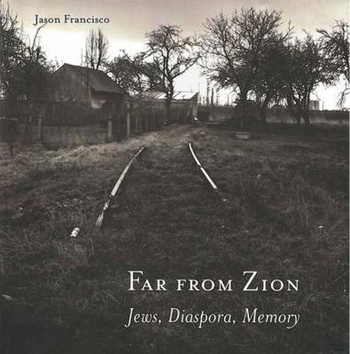 Cover image for Far from Zion: Jews, Diaspora, Memory