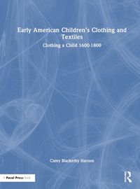 Cover image for Early American Children's Clothing and Textiles