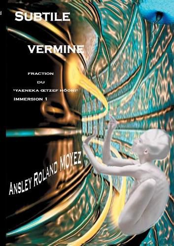 Cover image for Subtile vermine: Fraction du Yaeneka Oetzef Hooni immersion 1