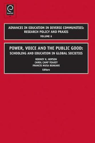 Cover image for Power, Voice and the Public Good: Schooling and Education in Global Societies