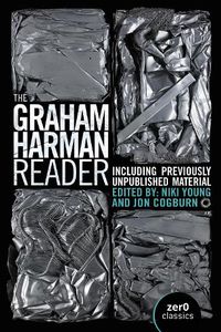 Cover image for Graham Harman Reader, The - Including previously unpublished essays