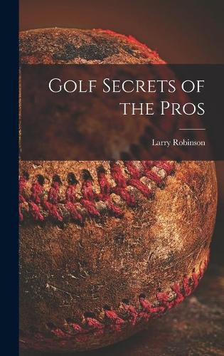 Cover image for Golf Secrets of the Pros