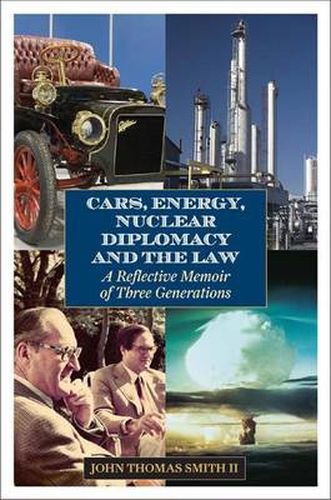 Cover image for Cars, Energy, Nuclear Diplomacy and the Law: A Reflective Memoir of Three Generations