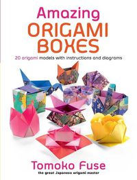 Cover image for Amazing Origami Boxes