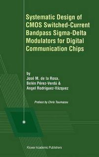 Cover image for Systematic Design of CMOS Switched-Current Bandpass Sigma-Delta Modulators for Digital Communication Chips