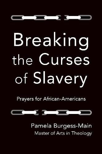 Cover image for Breaking the Curses of Slavery: Prayers for African-Americans