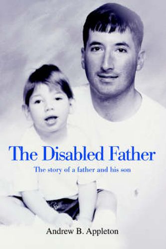 Cover image for The Disabled Father: The Story of a Father and His Son