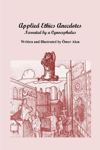 Cover image for Applied Ethics Anecdotes: Reported by a Cynocephalus