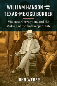 Cover image for William Hanson and the Texas-Mexico Border