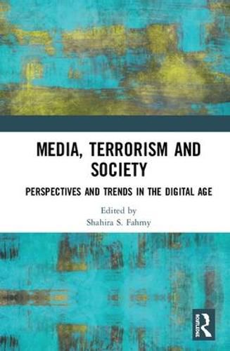 Cover image for Media, Terrorism and Society: Perspectives and Trends in the Digital Age