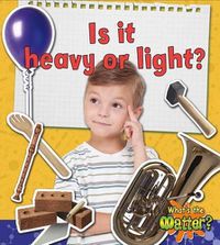 Cover image for Is It Heavy or Light?