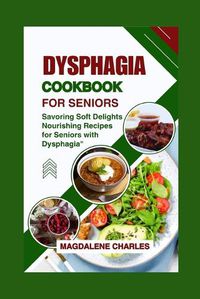 Cover image for Dysphagia Cookbook for Seniors