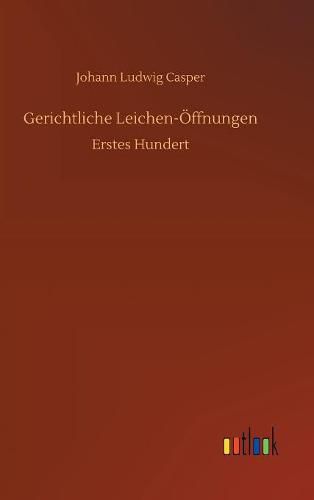 Gerichtliche Leichen-OEffnungen