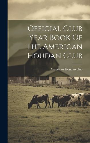 Cover image for Official Club Year Book Of The American Houdan Club