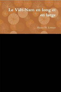 Cover image for Le Viet-Nam En Long Et En Large