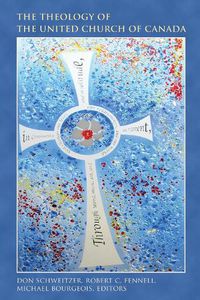 Cover image for The Theology of The United Church of Canada