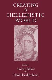 Cover image for Creating a Hellenistic World