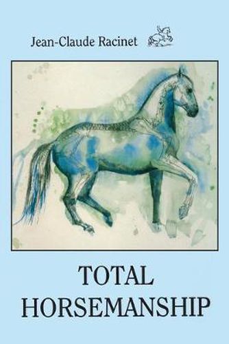 Cover image for Total Horsemanship: A recipe for riding in absolute balance