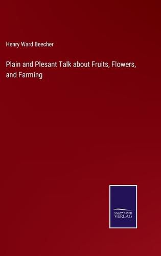 Cover image for Plain and Plesant Talk about Fruits, Flowers, and Farming