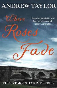Cover image for Where Roses Fade: The Lydmouth Crime Series Book 5