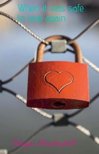 Cover image for When it was safe to love again