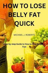 Cover image for How to Lose Belly Fat Quick