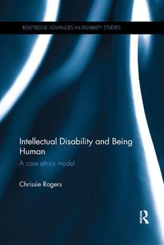 Cover image for Intellectual Disability and Being Human: A Care Ethics Model