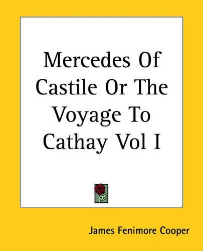 Cover image for Mercedes Of Castile Or The Voyage To Cathay Vol I