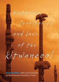 Cover image for Histories, Territories and Laws of the Kitwancool: Second Edition, with a New Foreword by the Gitanyow Hereditary Chiefs